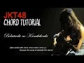 (CHORD TUTORIAL) JKT48 - Bokutachi no ...