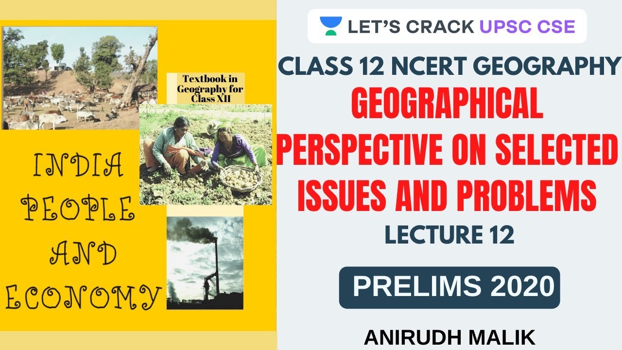 L12: Geographical Perspective on Selected Issues and Problems | India, People and Economy