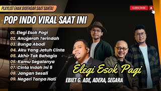 Download lagu ELEGI ESOK PAGI - Ebiet G. Ade, Adera, Segara  | ANUGERAH TERINDAH - Andmesh || LAGU POP VIRAL 2025 mp3