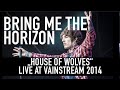 Bring Me The Horizon House Of Wolves Official Livevideo Vainstream 2014