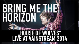 Bring Me the Horizon | House of Wolves | Official Livevideo | Vainstream 2014