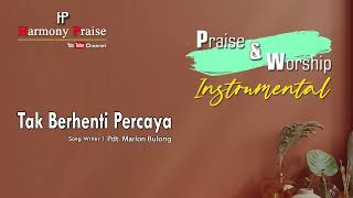 Download lagu TAK BERHENTI PERCAYA (INSTRUMENT ROHANI) mp3
