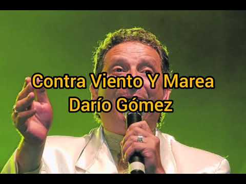 contra viento y marea dario gomez
