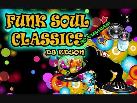 FUNK SOUL MIX CLASSICS ~ SÓ VIRADAS! [mixed by DJ EDSON]