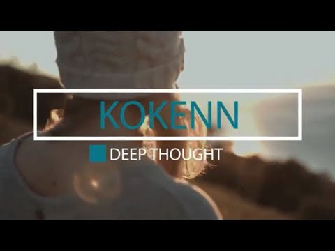 [Melodic Deep House & Techno] Kokenn - Deep Thought