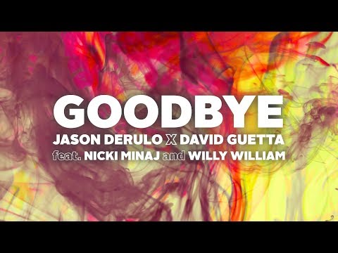 Jason Derulo x David Guetta - Goodbye (Lyrics) ft. Nicki Minaj and Willy William