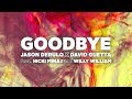 Jason Derulo x David Guetta - Goodbye (Lyrics) ft. Nicki Minaj and Willy William