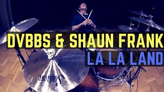 DVBBS &amp; Shaun Frank - LA LA LAND | Matt McGuire Drum Cover
