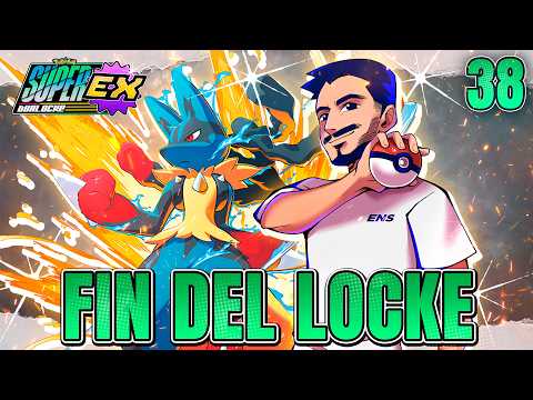 EL EQUIPO DEFINITIVO DEL LOCKE 🫡 🪷 Pokémon Súper EX DuaLocke 🪷 Ep.FINAL [Xamork]