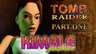 Tomb Raider Series Review - Part 1 - The First Five Games - Kimble Justice