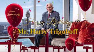 Happy Birthday Mr. Harry Triguboff 3.3.2022.