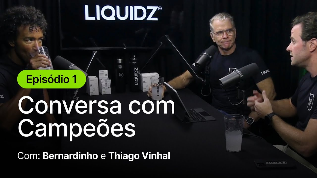 LIQUIDZ Podcast | Conversa de campeões com Bernardinho e Thiago Vinhal