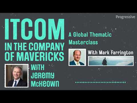 In the Company of Mavericks - A Global Thematic Masterclass with Mark Farrington