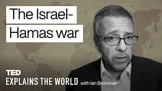 The Israel-Hamas War — and What It Means for the World | TED Explains the World with Ian Bremmer