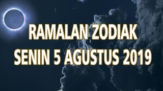 Ramalan Zodiak Senin 5 Agustus 2019