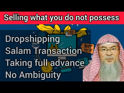 Dropshipping Selling what you don't possess, Salam transaction, taking full advance Assim al hakeem