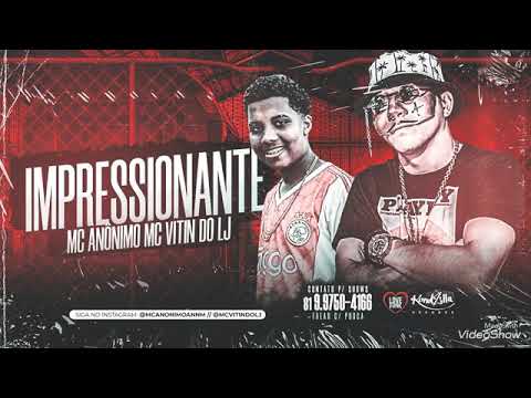 Mc Vitin Do Lj & Mc Anônimo - Impressionante