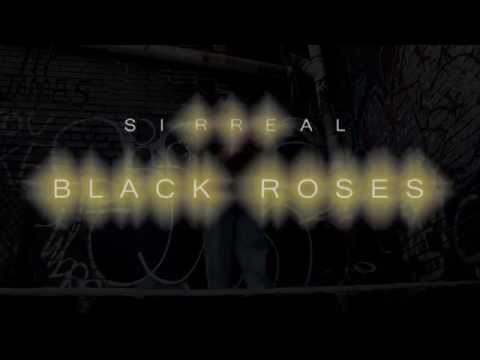 SIRREAL - Black Roses (Music Video)