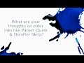 What Are Your Thoughts On Older Inks Like Parker Quink & Sheaffer Skrip? - Q&A Slices