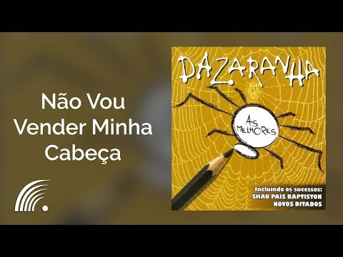 Não Vou Vender Minha Cabeça - Dazaranha