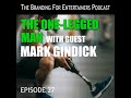 BFE EP27 The One Legged Man With Mark Gindick