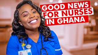 GOOD NEWS FOR NURSES IN GHANA 🇬🇭!