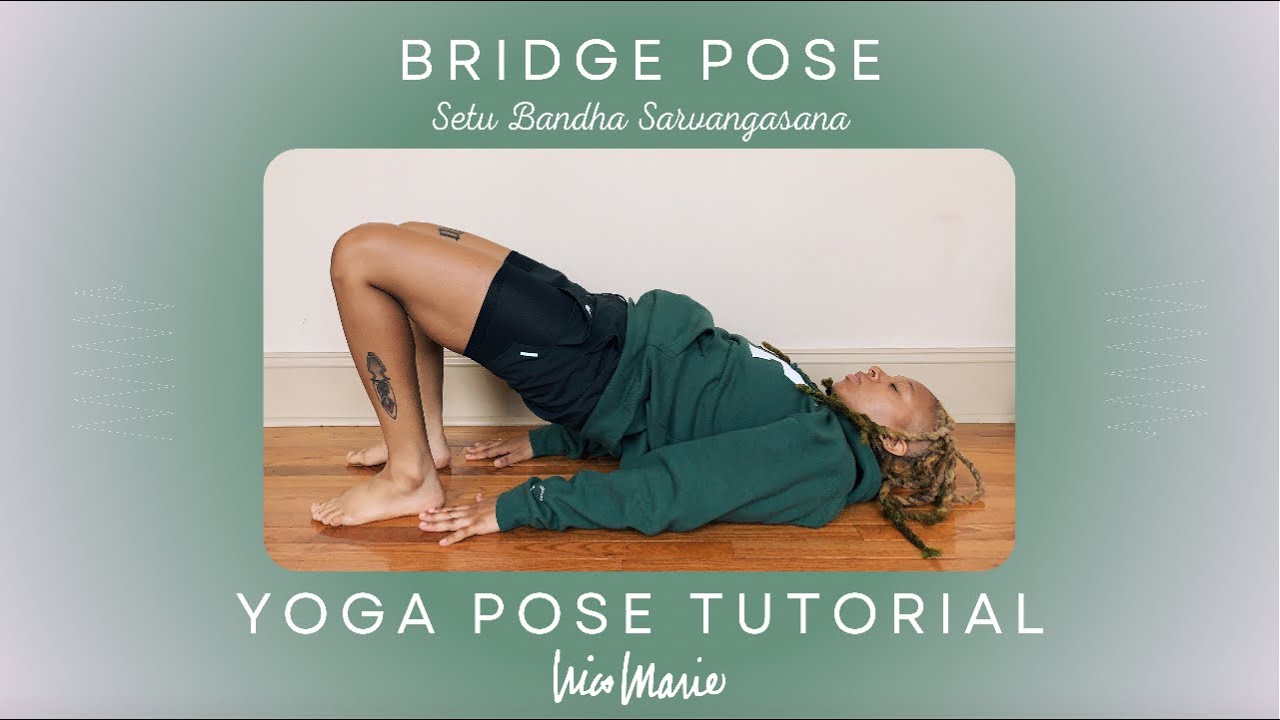 How To: Bridge Pose Modifications & Tips