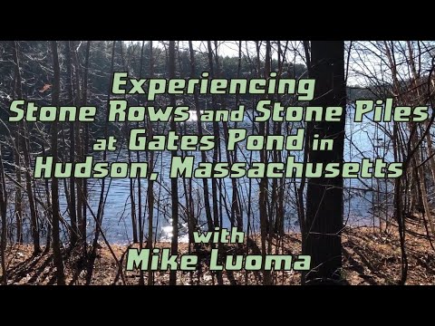 Experiencing Stone Rows and Stone Piles at Gates Pond in Hudson, Massachusetts