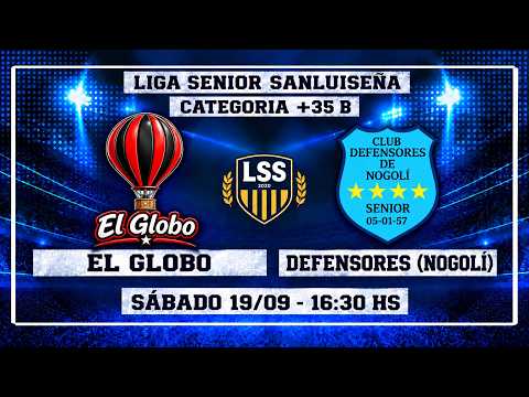 Liga Senior Sanluiseña | Categoría +35 B | El Globo Vs. Defensores (Nogoli)