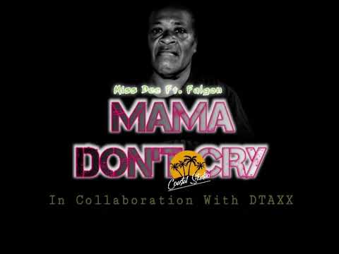 Falgon - Mama Don't Cry Ft. Miss Dee