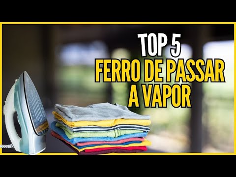 ✅Top 5 Ferro de Passar Roupa a Vapor - Melhores Ferros de Passar a Vapor