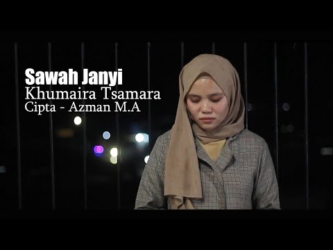 Lagu Gayo 2021 - Sawah Janyi - Khumaira Tsamara  (Mera LIDA) - Cipta Azman M.A