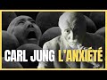 Carl Jung - l'origine de l'ANXIÉTÉ