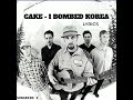 Cake - I Bombed Korea (Lyrics)