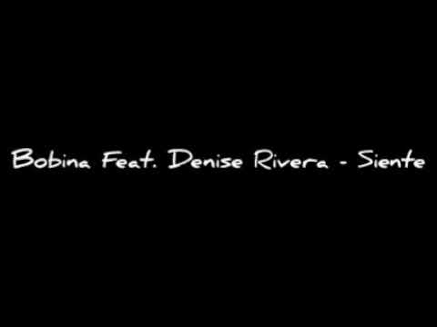 Bobina Feat. Denise Rivera - Siente
