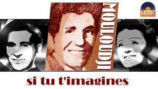 Mouloudji - Si tu t'imagines (HD) Officiel Seniors Musik
