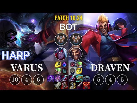 ESC Harp Varus vs Draven Bot - KR Patch 10.24