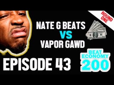 BEAT ECONOMY 200 (Ep. 43) || 16 PRODUCERS || BATTLE FOR $200 CASH || NATE G BEATS vs VAPOR GAWD 🔥🔥🔥