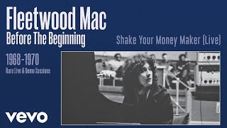 Fleetwood Mac - Shake Your Money Maker (Live) [Remastered] [Official Audio]