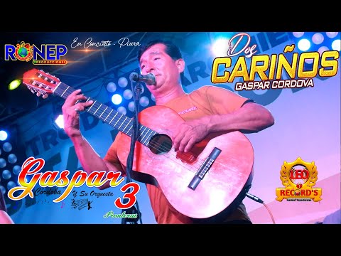 GASPAR CORDOVA - DOS CARIÑOS - EN CONCIERTO PIURA