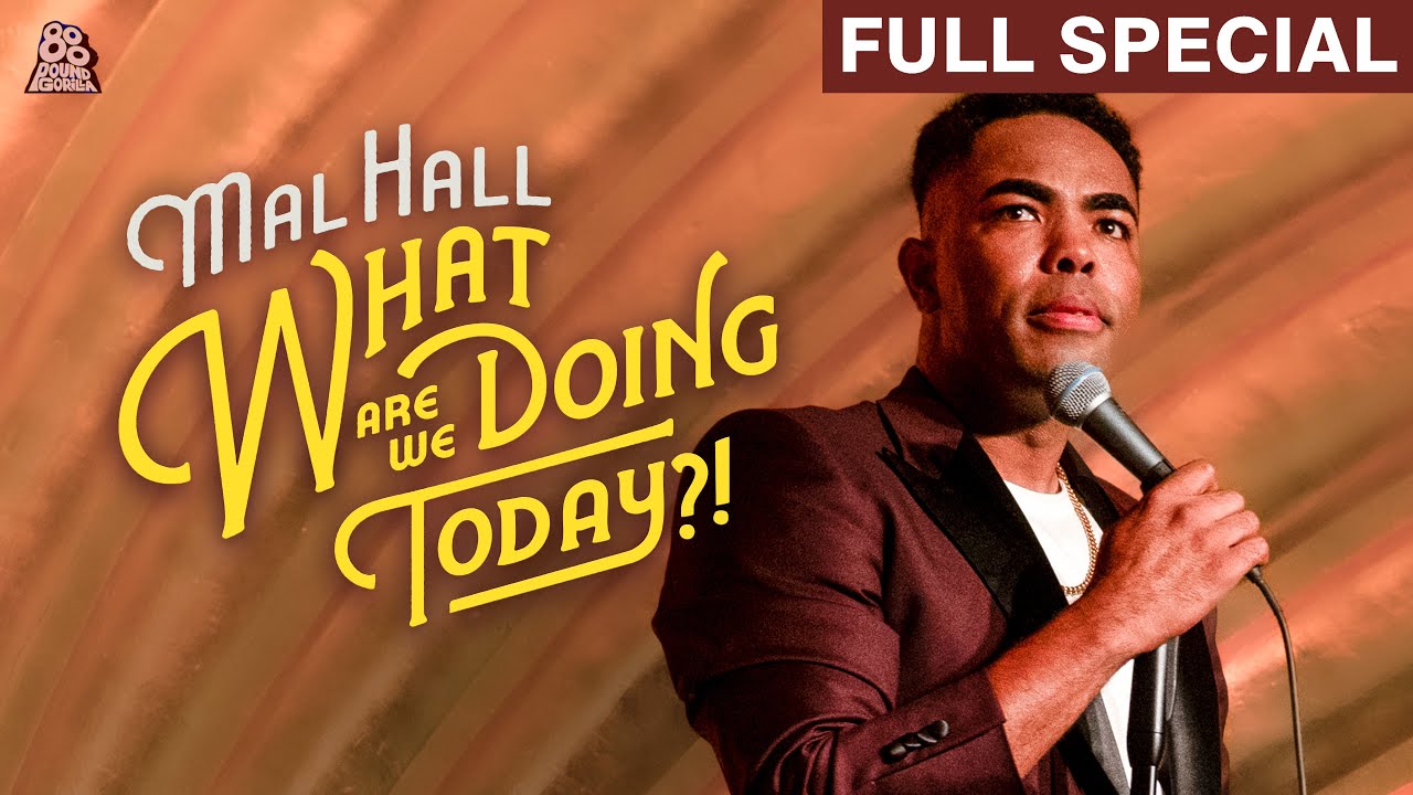 Mal Hall — What Are We Doing Today?! (Full Special)