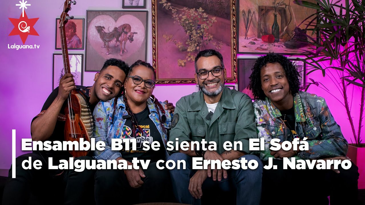 Ensamble B11 se sienta en El Sofá de La Iguana.tv con Ernesto J. Navarro