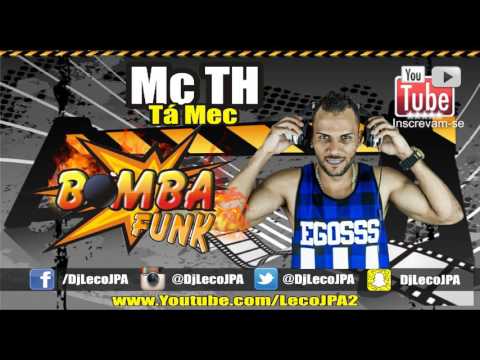 Mc Th - tá mec ( Lançamento 2016 )