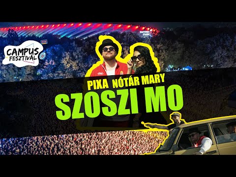 PIXA x NÓTÁR MARY - SZOSZI MO (OFFICIAL MUSIC VIDEO)(CAMPUS INDULÓ)