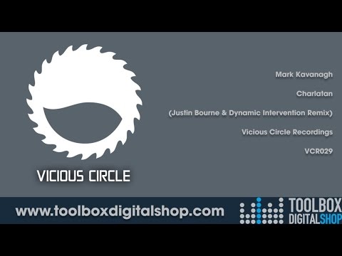 Mark Kavanagh - Charlatan (Justin Bourne & Dynamic Intervention Remix) (Vicious Circle Recordings)