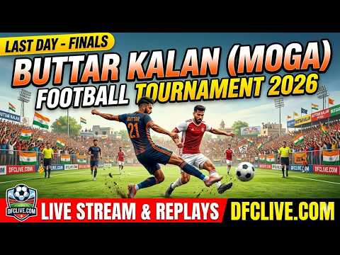 [LIVE] Buttar Kalan (Moga) Football Tournament (06 Mar 2026)