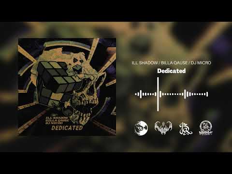 Ill Shadow X Billa Qause - Dedicated feat. Dj Micro