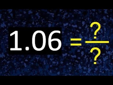 1.06 to fraction . as fraction . decimal to fraction