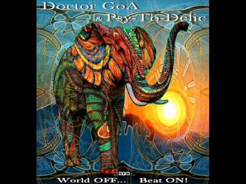 Doctor GoA & Psy-To-Delic - World OFF... Beat ON! (Progressive-PsY-DJ Set) - 2013