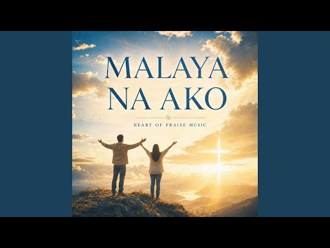 Heart Of Praise Music - Malaya Na Ako - Misc…